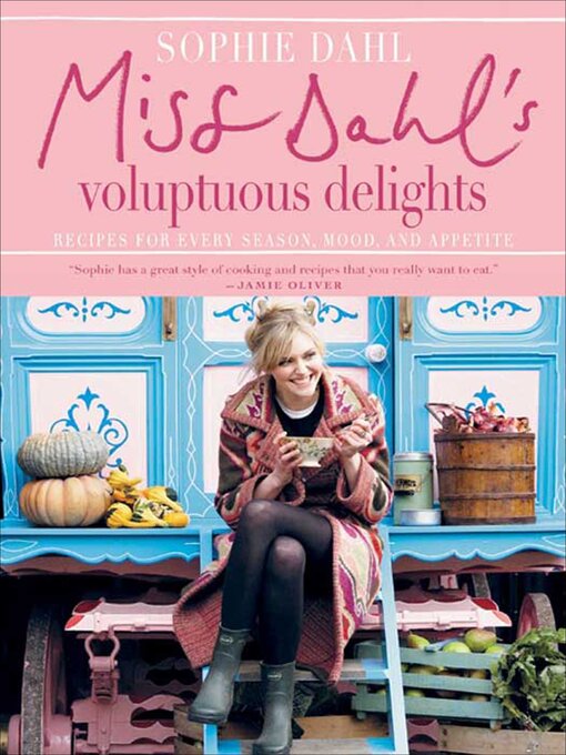 Title details for Miss Dahl's Voluptuous Delights by Sophie Dahl - Available